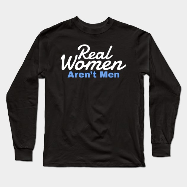 real women aren’t men - blue white Long Sleeve T-Shirt by Can Photo